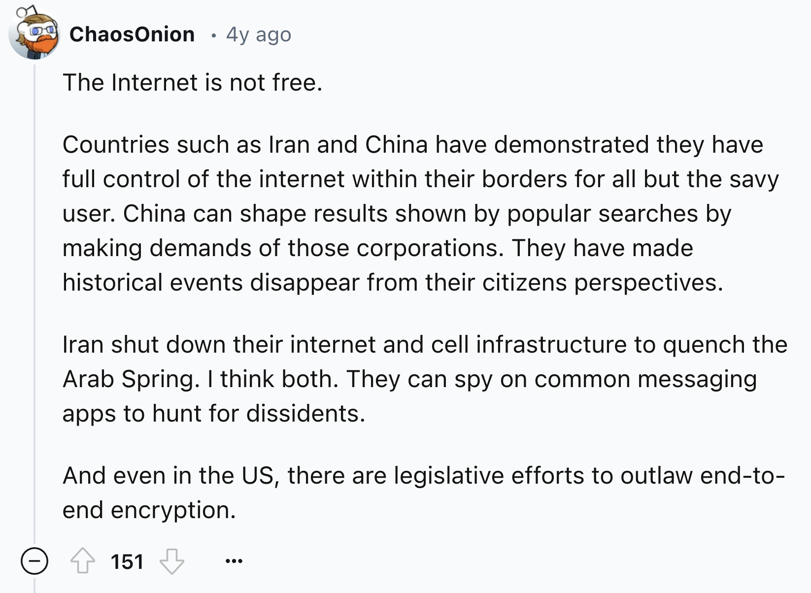 document - ChaosOnion 4y ago The Internet is not free. Countries such as Iran and China have demonstrated they have full control of the internet within their borders for all but the savy user. China can shape results shown by popular searches by making de